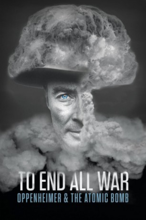 poster To End All War: Oppenheimer & the Atomic Bomb&nbsp;&nbsp;(2023)