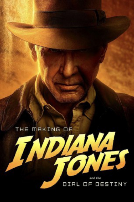 poster The Making of Indiana Jones and the Dial of Destiny&nbsp;&nbsp;(2023)
