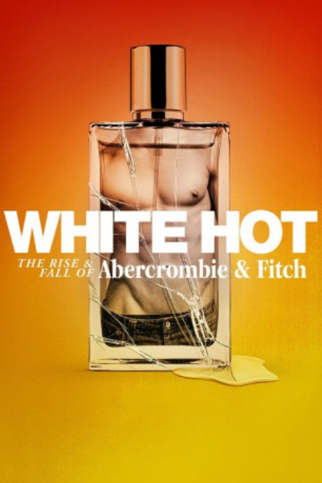 poster White Hot: The Rise & Fall of Abercrombie & Fitch&nbsp;&nbsp;(2022)